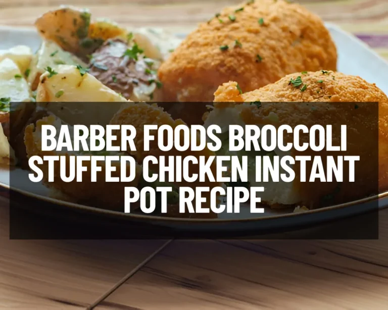 Easy Barber Foods Broccoli Stuffed Chicken Instant Pot Recipe