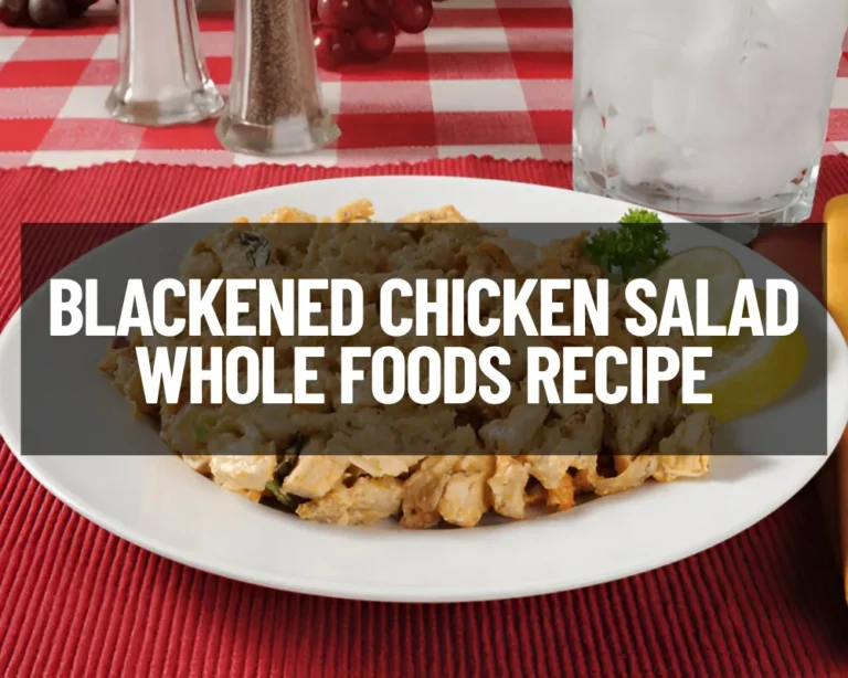 Blackened Chicken Salad Whole Foods Recipe