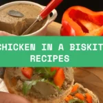 Chicken In A Biskit Recipes To Savor