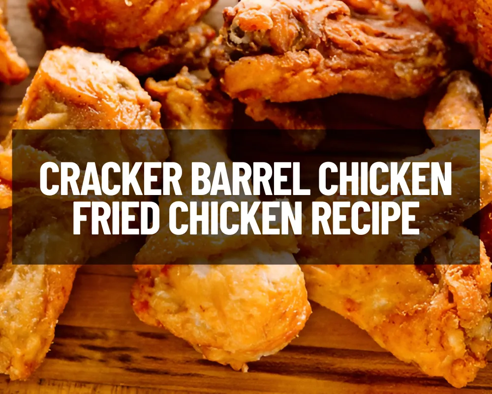 Cracker Barrel Chicken Fried Chicken Recipe