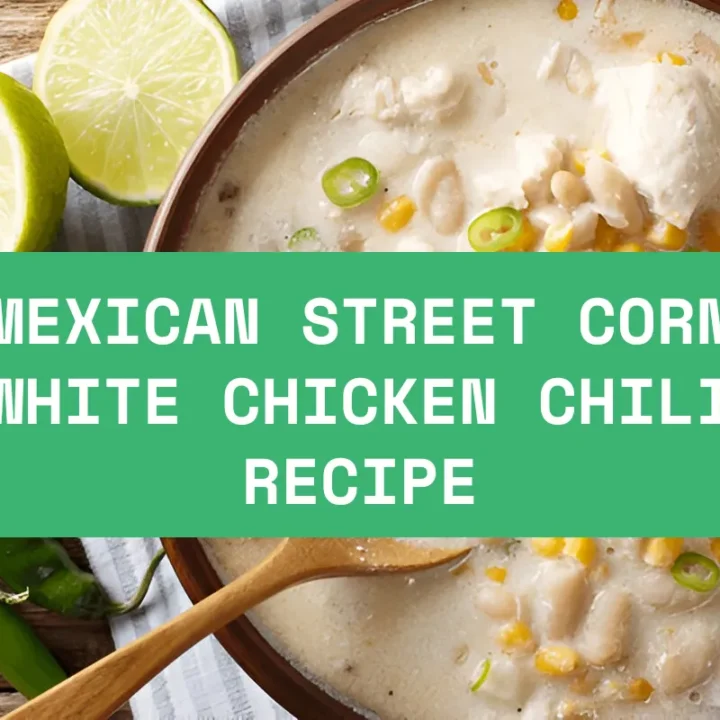 Mexican Street Corn White Chicken Chili Recipe