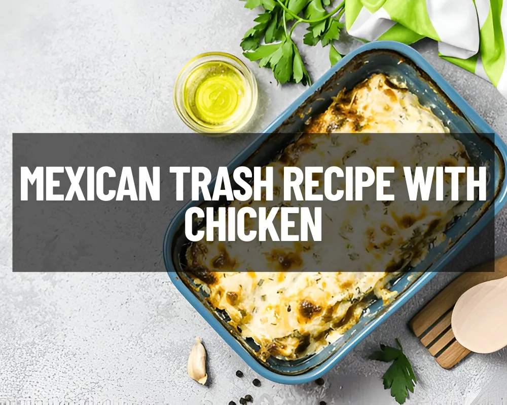 Mexican Trash Recipe made by Chicken