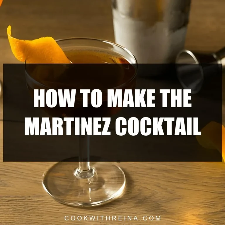 How To Make The Martinez Cocktail