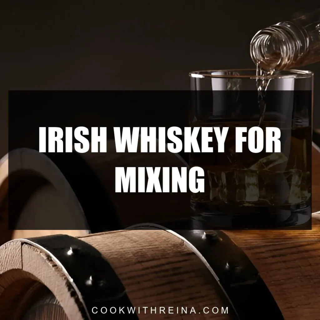 irish whiskey for mixing