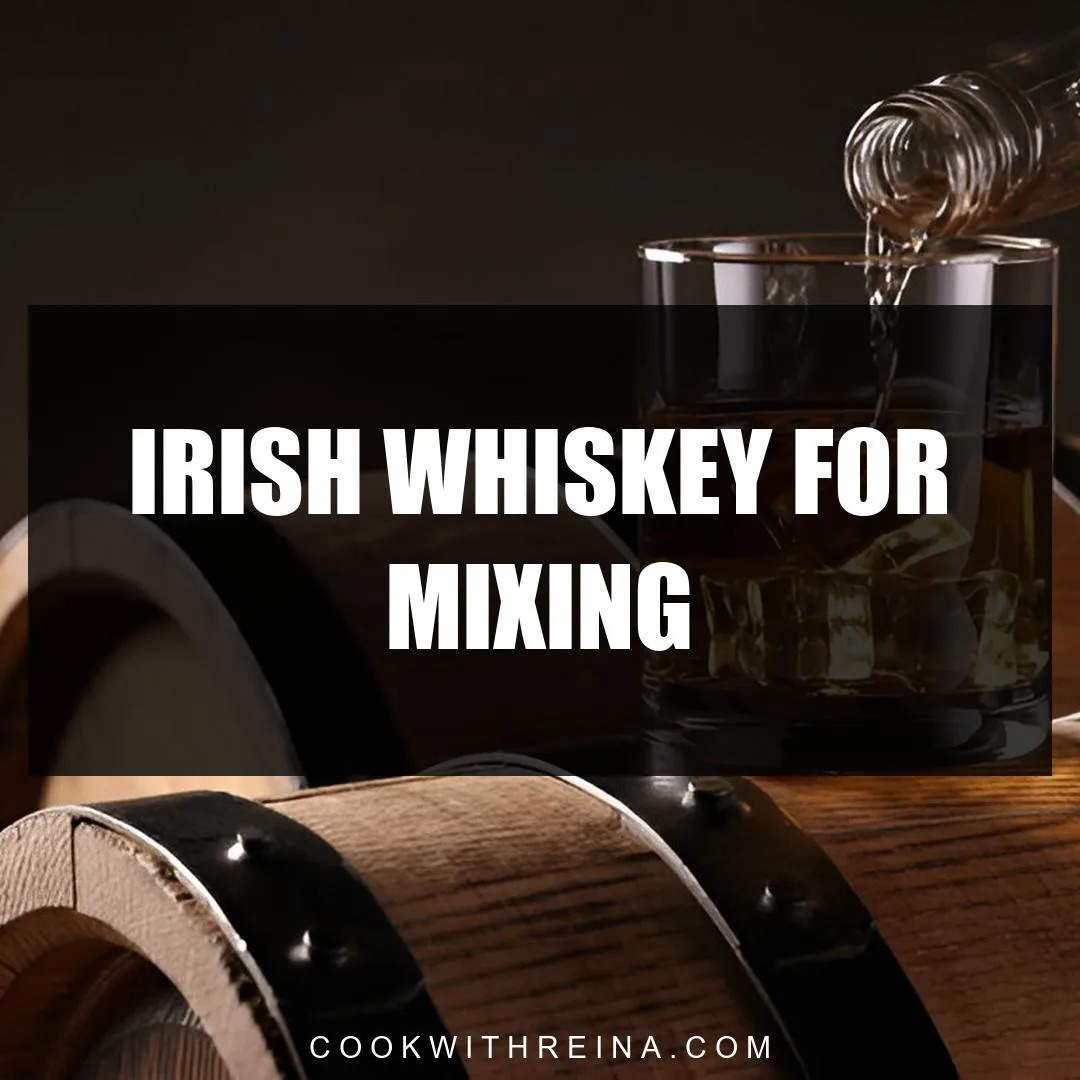 irish whiskey for mixing