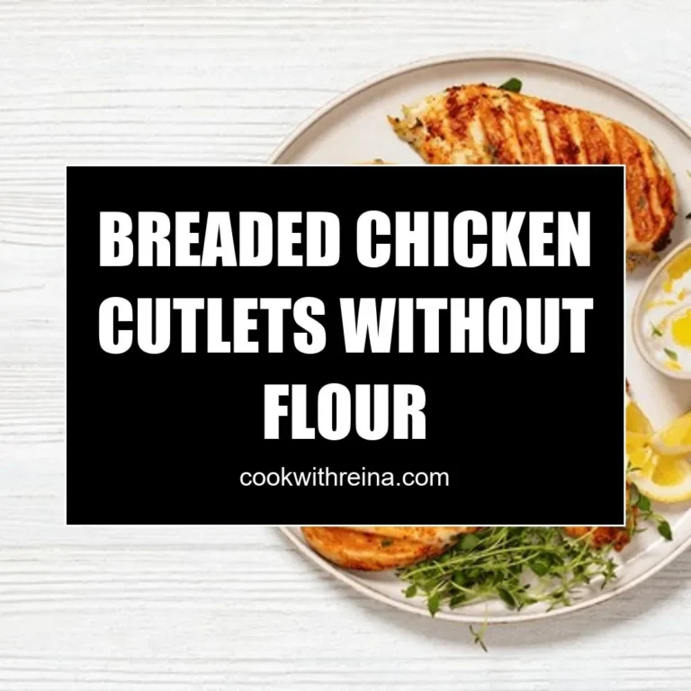 Breaded Chicken Cutlets Without Flour