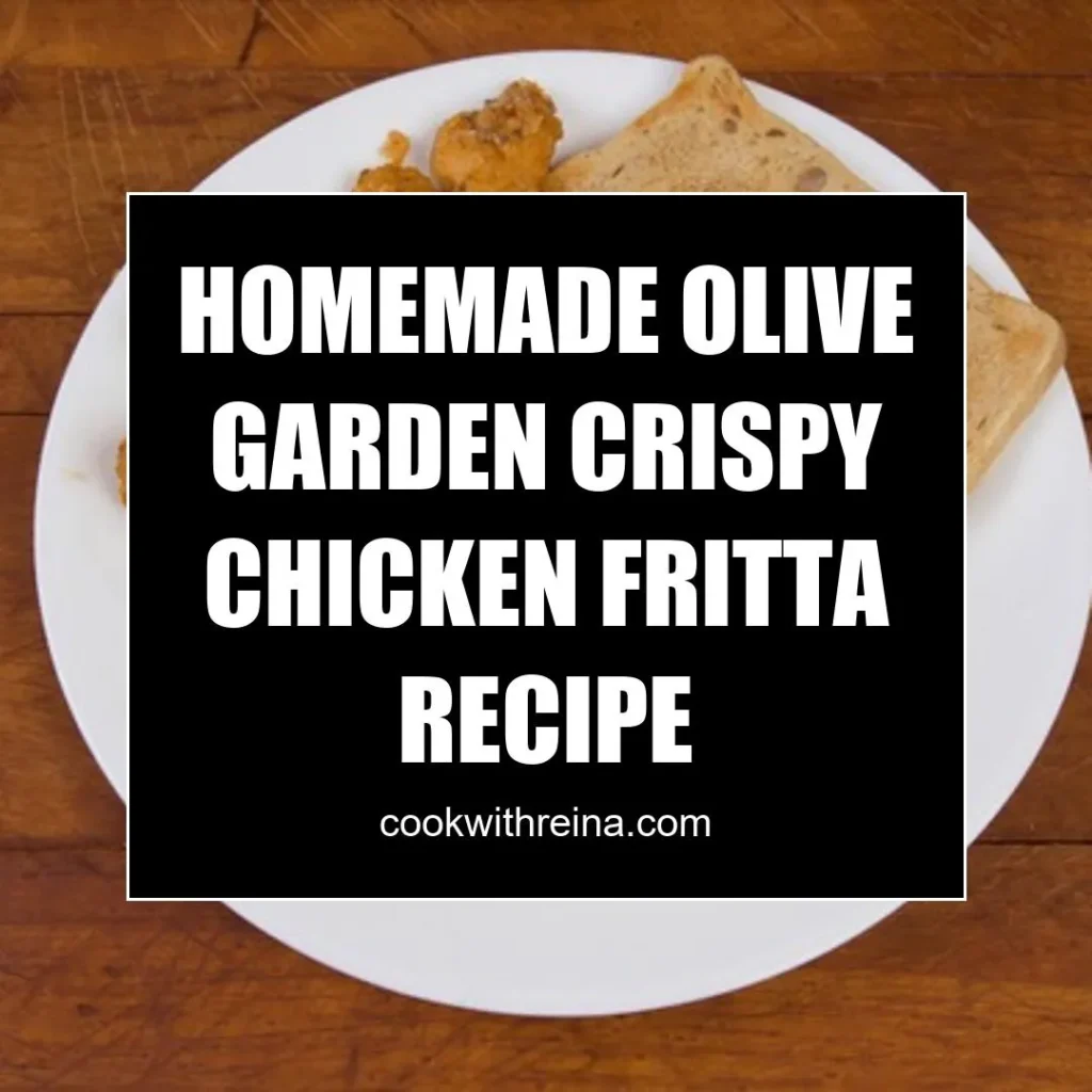 homemade olive garden crispy chicken fritta recipe