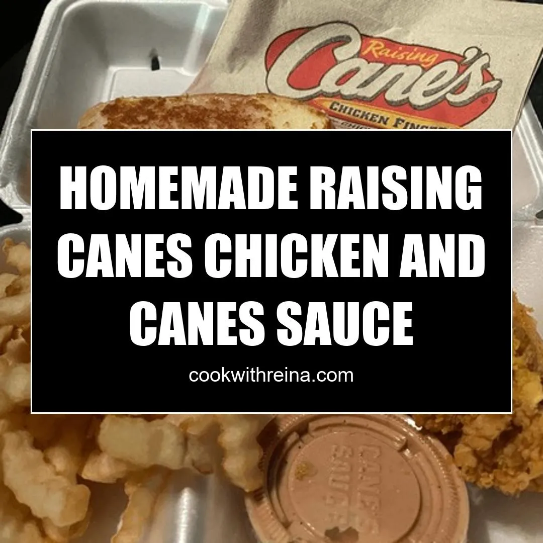 homemade raising canes chicken and canes sauce