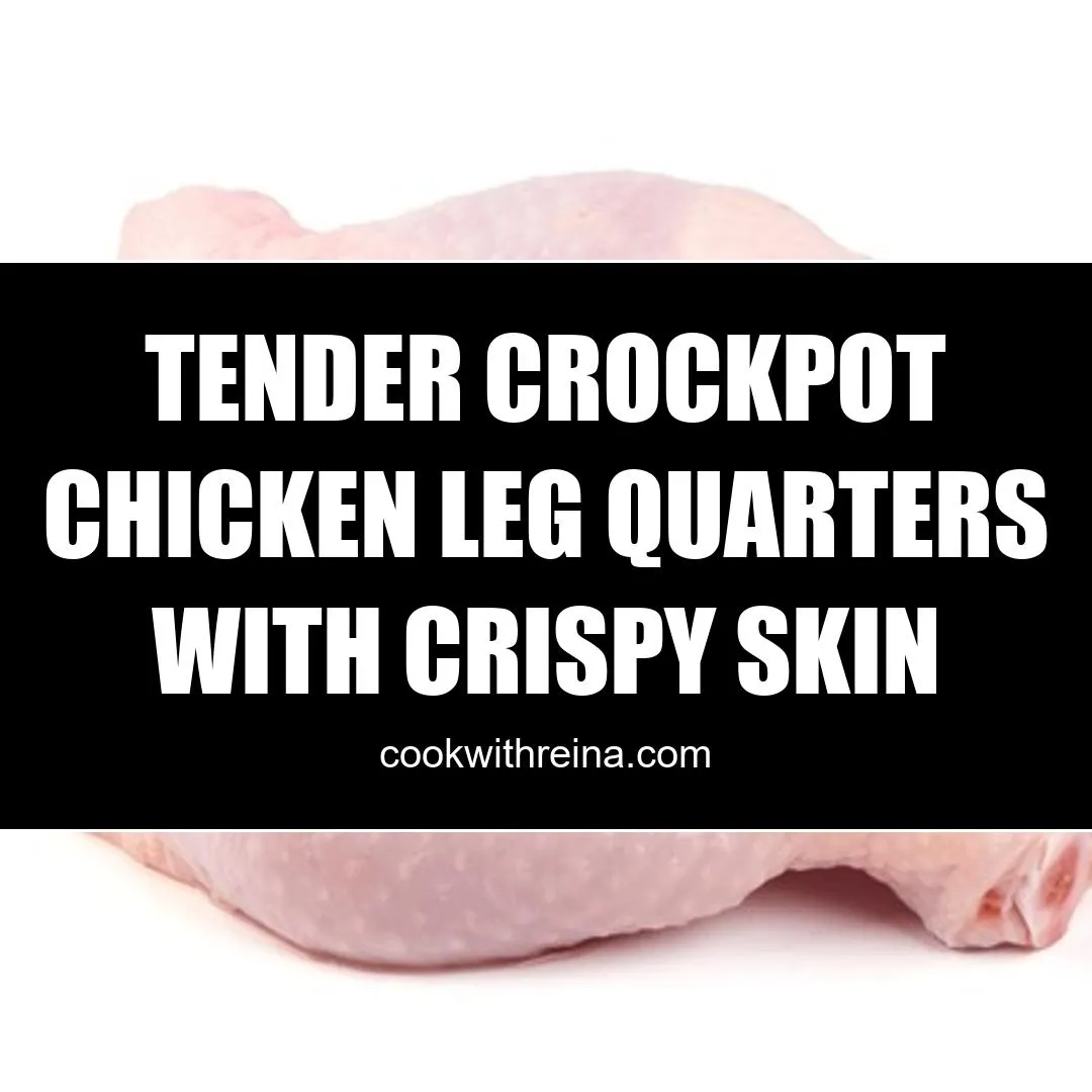 tender crockpot chicken leg quarters with crispy skin