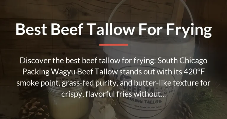 Best Beef Tallow for Frying (Stop Using Unstable Vegetable Oils)