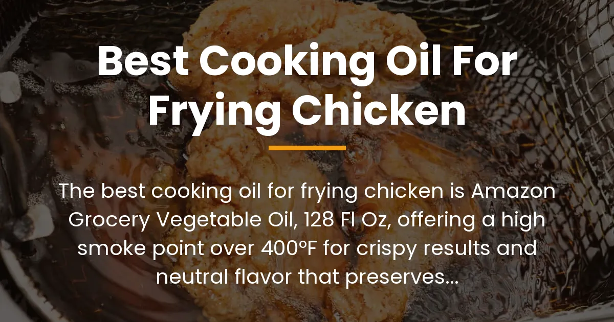 best cooking oil for frying chicken