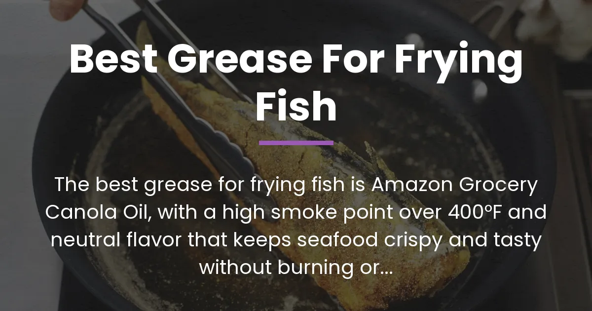 best grease for frying fish