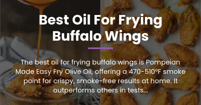The Best Oil for Frying Buffalo Wings