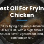best oil for frying chicken