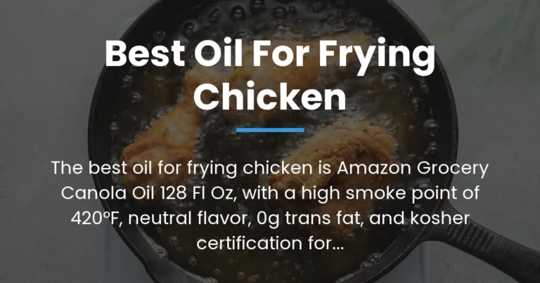 Why the Best Oil for Frying Chicken Transforms Your Home Kitchen Results