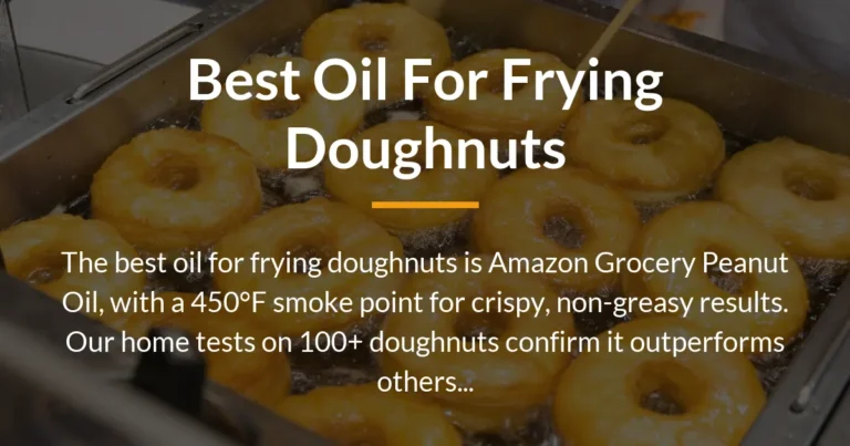 The Best Oil for Frying Doughnuts: Our Tested Picks for Crispy, Golden Results Without the Grease Trap