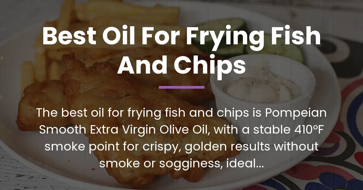 best oil for frying fish and chips