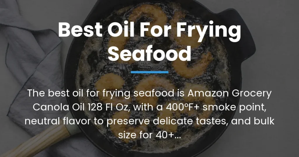 best oil for frying seafood