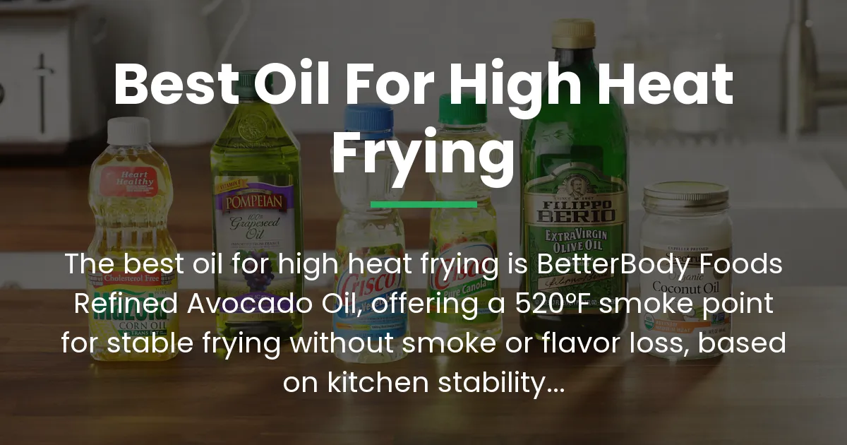best oil for high heat frying