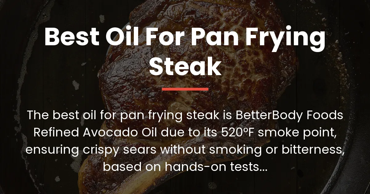best oil for pan frying steak