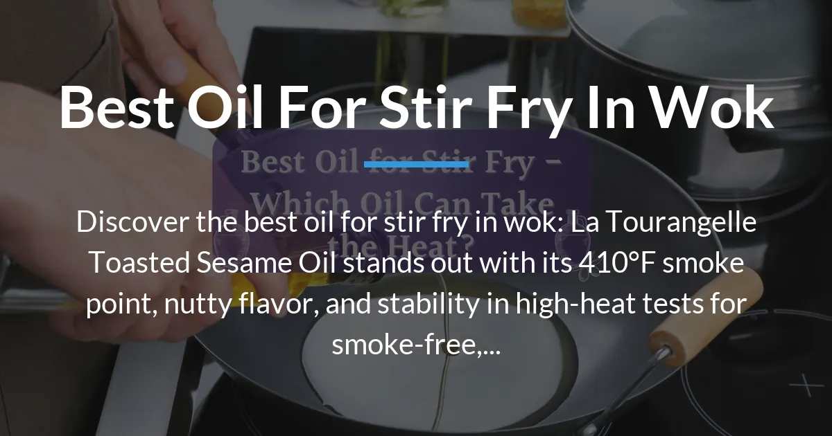 best oil for stir fry in wok