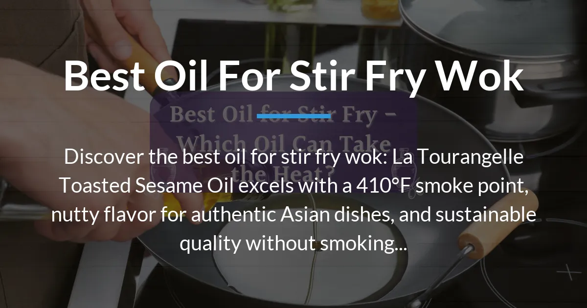 best oil for stir fry wok