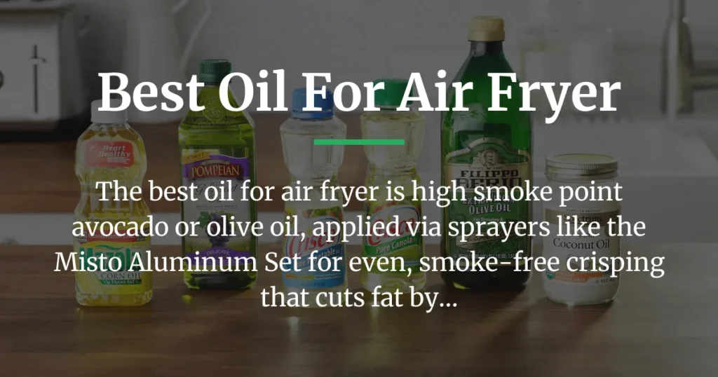 best oil for air fryer