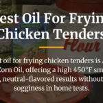 best oil for frying chicken tenders