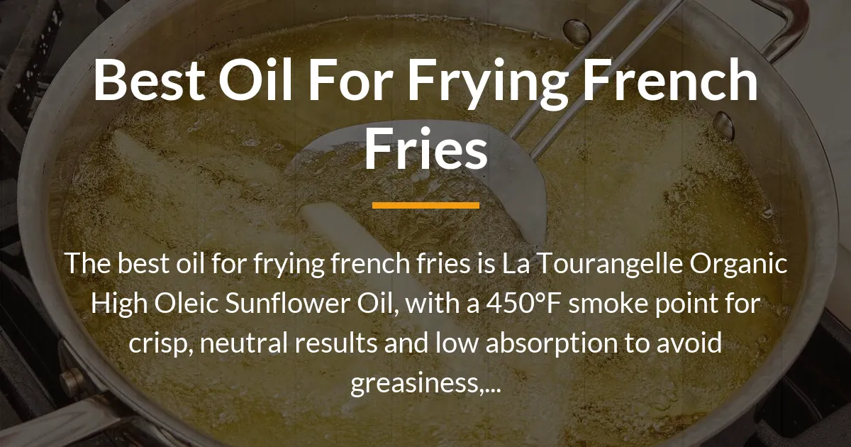 best oil for frying french fries