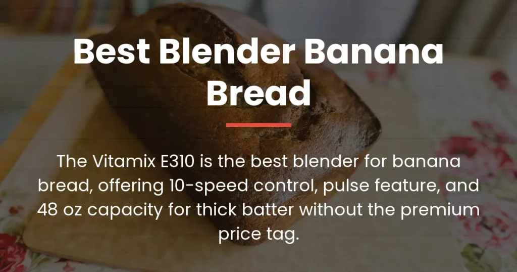 best blender banana bread