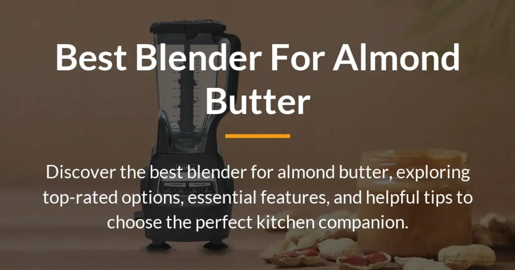 best blender for almond butter