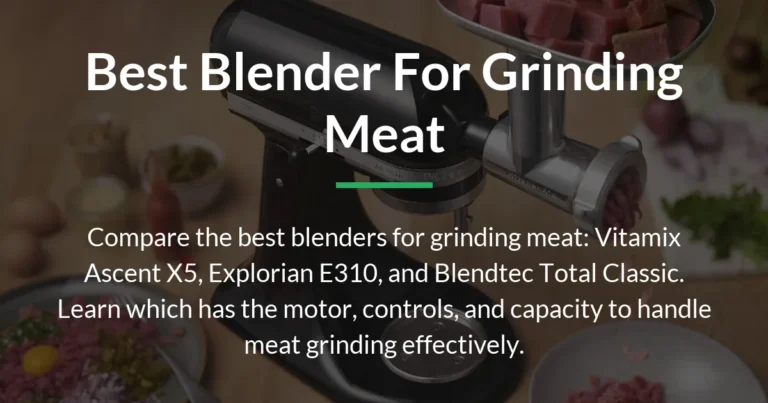 Best Blender for Grinding Meat: Which Actually Works