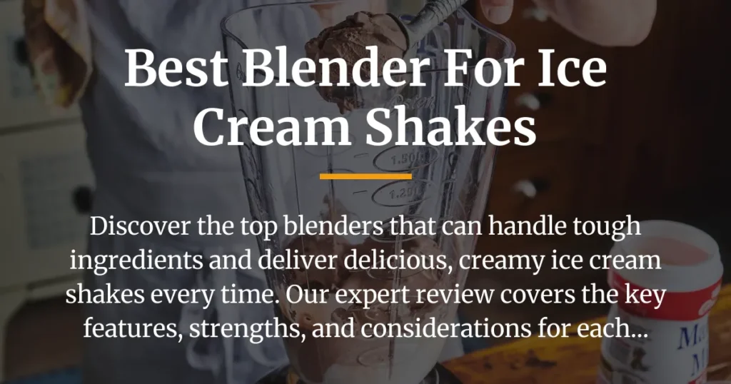 best blender for ice cream shakes
