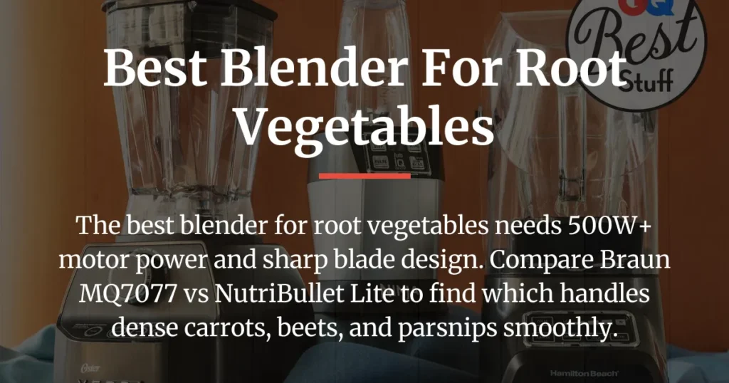 best blender for root vegetables