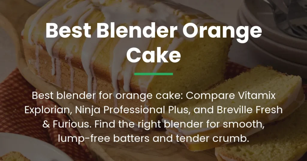 best blender orange cake