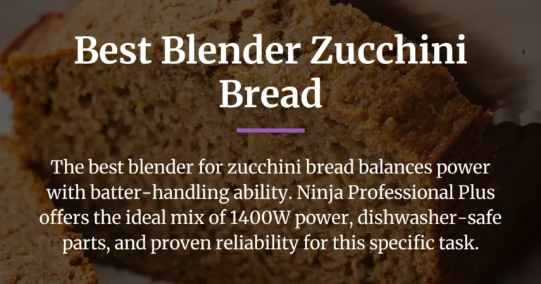 Best Blender for Zucchini Bread