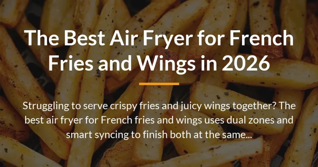 best air fryer for french fries and wings