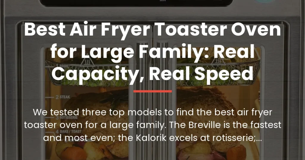 best air fryer toaster oven for large family