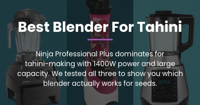 Best Blender for Tahini: Tested & Ranked