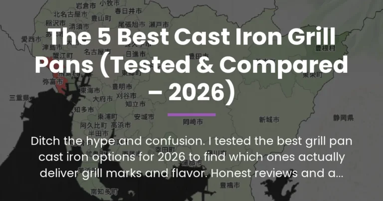 The 5 Best Cast Iron Grill Pans (Tested & Compared – 2026)