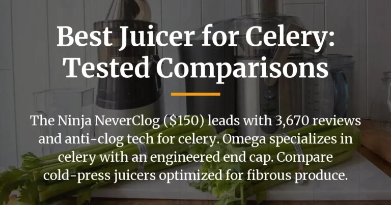 Best Juicer for Celery: Tested Comparisons