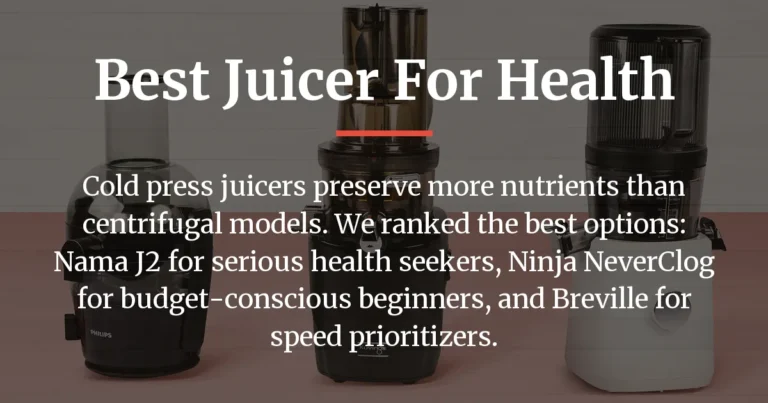 Best Juicer for Health: Cold Press vs. Centrifugal