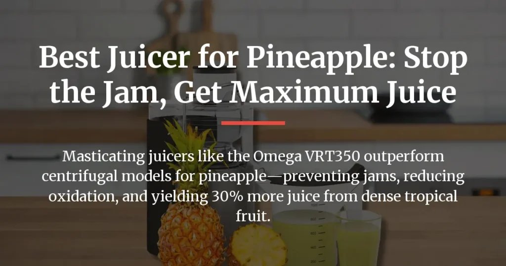 best juicer for pineapple