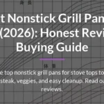 Best Nonstick Grill Pan for Stove (2026): Honest Reviews & Buying Guide