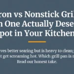 Cast Iron vs Nonstick Grill Pan: Which One Actually Deserves a Spot in Your Kitchen?