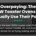 Stop Overpaying: The Best 1500W Toaster Ovens That Actually Use Their Power