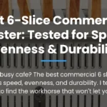 Best 6-Slice Commercial Toaster: Tested for Speed, Evenness & Durability