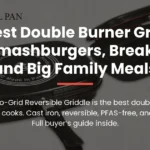 The Best Double Burner Grill Pan for Smashburgers, Breakfast, and Big Family Meals