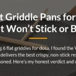 6 Best Griddle Pans for Dosa (That Won’t Stick or Burn)