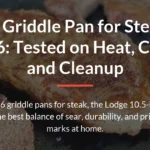 Best Griddle Pan for Steak in 2026: Tested on Heat, Crust, and Cleanup